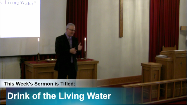 Sermon – “Drink of the Living Water”