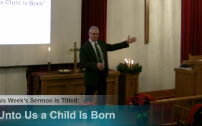 Sermon – “Unto Us A Child Is Born”