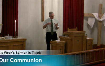 Sermon – “Our Communion”