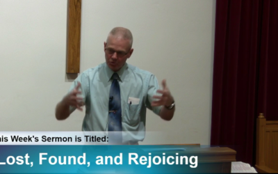 Sermon – “Lost, Found, and Rejoicing”